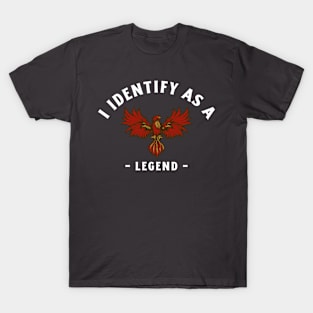 I identify as a Legend T-Shirt